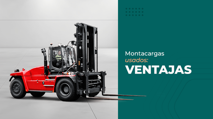 Montacargas usados: ventajas