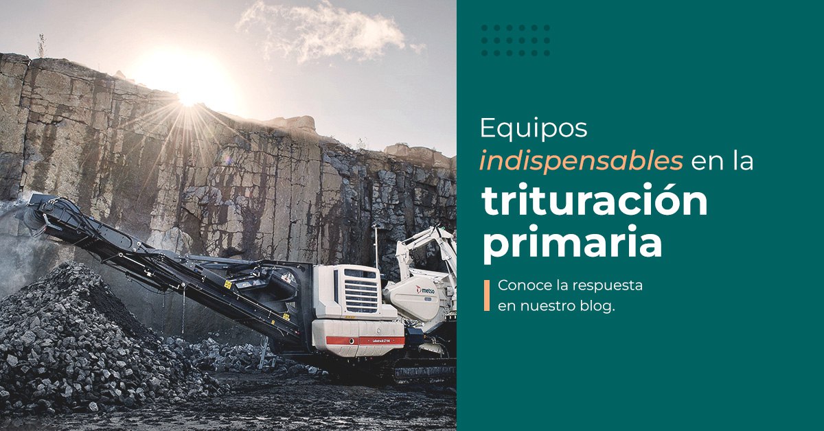 Los equipos indispensables en la trituración primaria